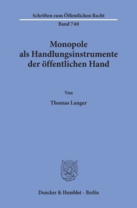 Abbildung von: Monopole als Handlungsinstrumente der öffentlichen Hand. - Duncker & Humblot