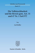 Cover: Die Vollstreckbarkeit und ihr Beweis gem. Art. 31 und 47 Nr. 1 EuGV&Uuml;. - Duncker & Humblot