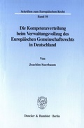 Cover: Die Kompetenzverteilung beim Verwaltungsvollzug des Europ&auml;ischen Gemeinschaftsrechts in Deutschland. - Duncker & Humblot