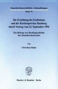 Cover: Die Errichtung des Erzbistums und der Kirchenprovinz Hamburg durch Vertrag vom 22. September 1994. - Duncker & Humblot