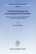 Cover: Faktische Einwirkungen auf vormerkungsbetroffene Grundst&uuml;cke. - Duncker & Humblot