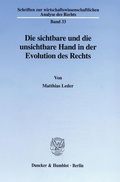 Cover: Die sichtbare und die unsichtbare Hand in der Evolution des Rechts. - Duncker & Humblot