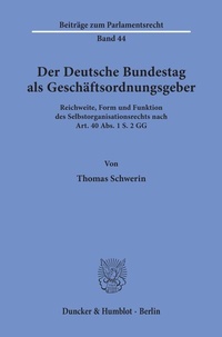 Abbildung von: Der Deutsche Bundestag als Geschäftsordnungsgeber. - Duncker & Humblot