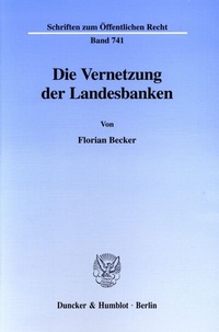 Abbildung von: Die Vernetzung der Landesbanken. - Duncker & Humblot