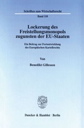 Cover: Lockerung des Freistellungsmonopols zugunsten der EU-Staaten. - Duncker & Humblot