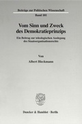 Cover: Vom Sinn und Zweck des Demokratieprinzips. - Duncker & Humblot