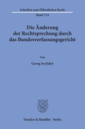 Cover: Die &Auml;nderung der Rechtsprechung durch das Bundesverfassungsgericht. - Duncker & Humblot