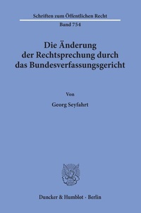 Abbildung von: Die Änderung der Rechtsprechung durch das Bundesverfassungsgericht. - Duncker & Humblot