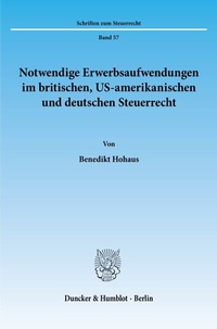 Abbildung von: Notwendige Erwerbsaufwendungen im britischen, US-amerikanischen und deutschen Steuerrecht. - Duncker & Humblot