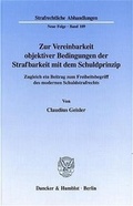 Cover: Zur Vereinbarkeit objektiver Bedingungen der Strafbarkeit mit dem Schuldprinzip. - Duncker & Humblot