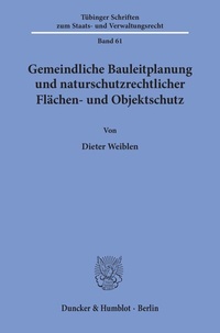 Abbildung von: Gemeindliche Bauleitplanung und naturschutzrechtlicher Flächen- und Objektschutz. - Duncker & Humblot