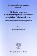 Bild: Die Entfernung von Kraftfahrzeugen als Ma&szlig;nahme staatlicher Gefahrenabwehr. - Duncker & Humblot