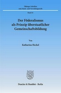 Abbildung von: Der Föderalismus als Prinzip überstaatlicher Gemeinschaftsbildung. - Duncker & Humblot