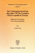 Cover: Der Verfassungsentwurf aus dem Jahr 1787 des Granduca Pietro Leopoldo di Toscana. - Duncker & Humblot
