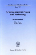 Cover: Arbeitnehmerinteressen und Verfassung. - Duncker & Humblot