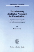 Bild: Privatisierung staatlicher Aufgaben im Umweltschutz. - Duncker & Humblot
