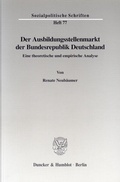 Cover: Der Ausbildungsstellenmarkt der Bundesrepublik Deutschland. - Duncker & Humblot
