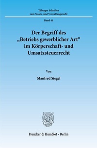 Abbildung von: Der Begriff des "Betriebs gewerblicher Art" im Körperschaft- und Umsatzsteuerrecht. - Duncker & Humblot
