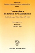 Cover: Grenzregionen im Zeitalter der Nationalismen. - Duncker & Humblot