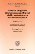 Cover: Monet&auml;re Integration, Liberalisierung und Umwelt als Herausforderungen der Wirtschaftspolitik. - Duncker & Humblot