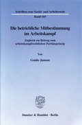 Cover: Die betriebliche Mitbestimmung im Arbeitskampf. - Duncker & Humblot