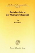 Cover: Parteiverbote in der Weimarer Republik. - Duncker & Humblot