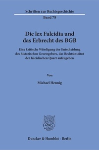 Abbildung von: Die lex Falcidia und das Erbrecht des BGB. - Duncker & Humblot