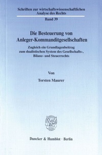 Abbildung von: Die Besteuerung von Anleger-Kommanditgesellschaften. - Duncker & Humblot
