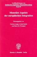Cover: Monet&auml;re Aspekte der europ&auml;ischen Integration. - Duncker & Humblot