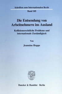 Abbildung von: Die Entsendung von Arbeitnehmern ins Ausland. - Duncker & Humblot