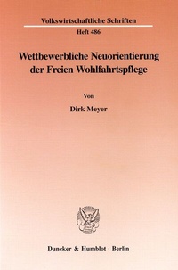 Abbildung von: Wettbewerbliche Neuorientierung der Freien Wohlfahrtspflege. - Duncker & Humblot
