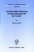 Cover: Verfahrensliberalisierung im Bauordnungsrecht der L&auml;nder. - Duncker & Humblot