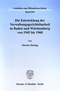 Abbildung von: Die Entwicklung der Verwaltungsgerichtsbarkeit in Baden und Württemberg von 1945 bis 1960. - Duncker & Humblot