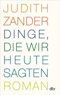 Cover: Dinge, die wir heute sagten - dtv
