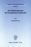 Cover: Die Kollisionsnormen des Europ&auml;ischen Sozialrechts. - Duncker & Humblot