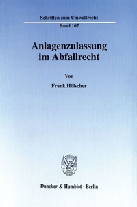 Abbildung von: Anlagenzulassung im Abfallrecht. - Duncker & Humblot
