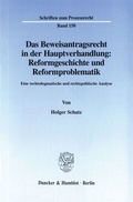 Cover: Das Beweisantragsrecht in der Hauptverhandlung: Reformgeschichte und Reformproblematik. - Duncker & Humblot