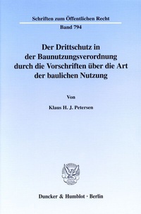 Abbildung von: Der Drittschutz in der Baunutzungsverordnung durch die Vorschriften über die Art der baulichen Nutzung. - Duncker & Humblot