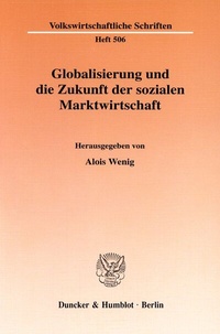 Abbildung von: Globalisierung und die Zukunft der sozialen Marktwirtschaft. - Duncker & Humblot