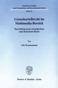 Abbildung von: Lizenzkartellrecht im Multimedia-Bereich. - Duncker & Humblot