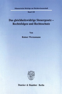 Abbildung von: Das gleichheitswidrige Steuergesetz - Rechtsfolgen und Rechtsschutz. - Duncker & Humblot