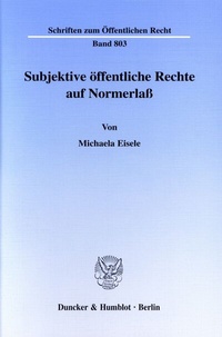 Abbildung von: Subjektive öffentliche Rechte auf Normerlaß. - Duncker & Humblot