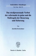 Cover: Das strafprozessuale Verbot der reformatio in peius und die Ma&szlig;regeln der Besserung und Sicherung. - Duncker & Humblot