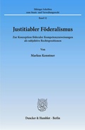 Cover: Justitiabler F&ouml;deralismus. - Duncker & Humblot