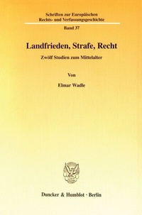 Enlarge image Cover: Landfrieden, Strafe, Recht. - Duncker & Humblot