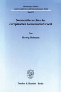 Cover: Normenhierarchien im europ&auml;ischen Gemeinschaftsrecht. - Duncker & Humblot