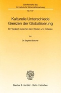 Cover: Kulturelle Unterschiede - Grenzen der Globalisierung. - Duncker & Humblot