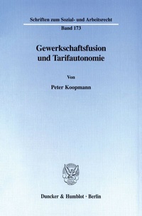 Abbildung von: Gewerkschaftsfusion und Tarifautonomie. - Duncker & Humblot