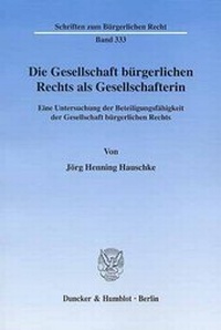 Abbildung von: Die Gesellschaft bürgerlichen Rechts als Gesellschafterin. - Duncker & Humblot