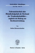 Cover: Fahrunsicherheit oder Blutalkoholgehalt als Merkmal der Trunkenheitsdelikte - - Duncker & Humblot